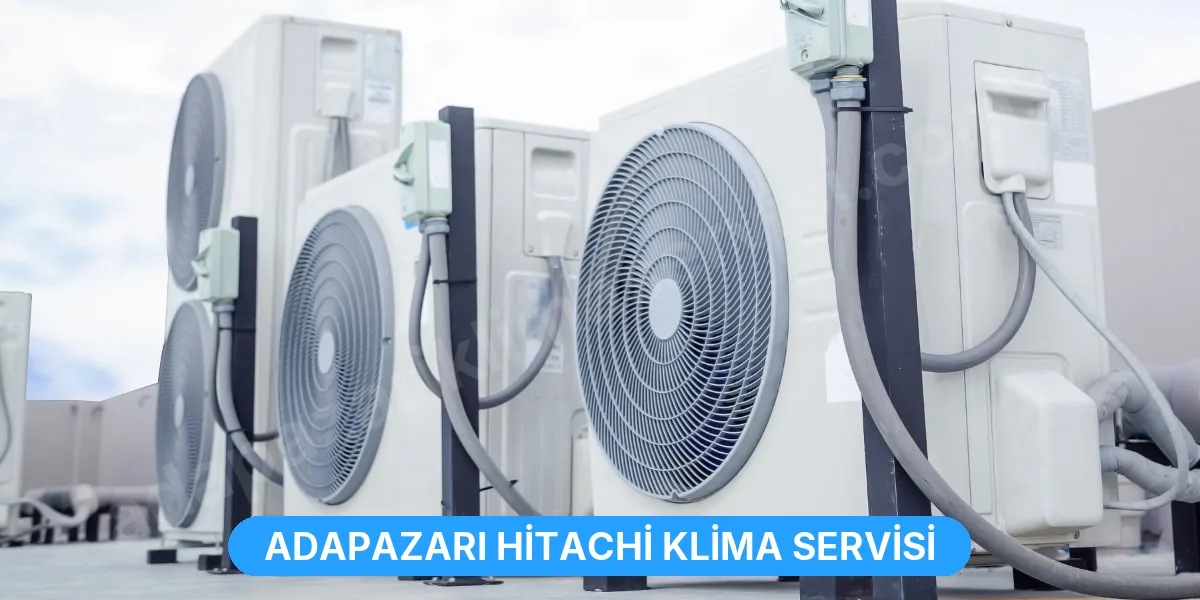 Adapazarı Hitachi Klima Servisi