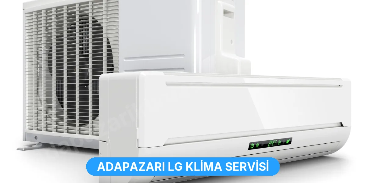 Adapazarı LG Klima Servisi