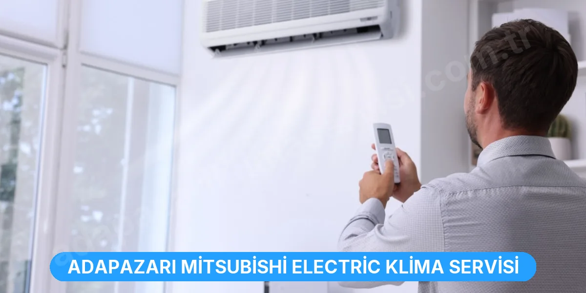 Adapazarı Mitsubishi Electric Klima Servisi