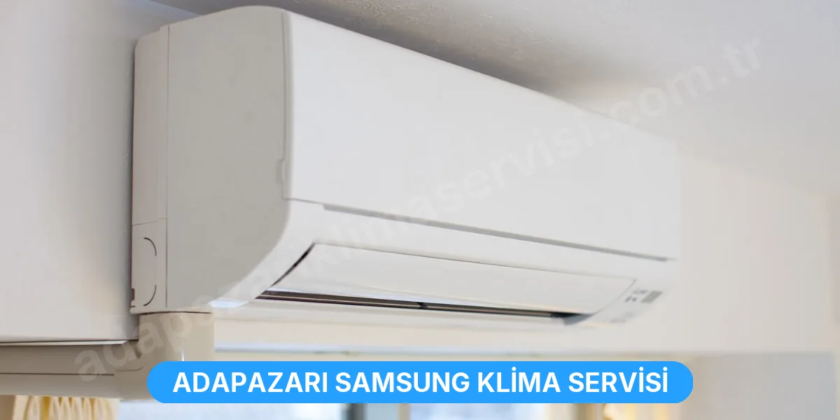 Adapazarı Samsung Klima Servisi