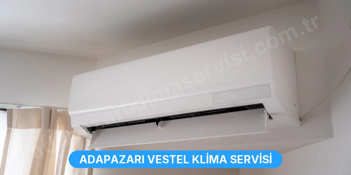 Adapazarı Vestel Klima Servisi